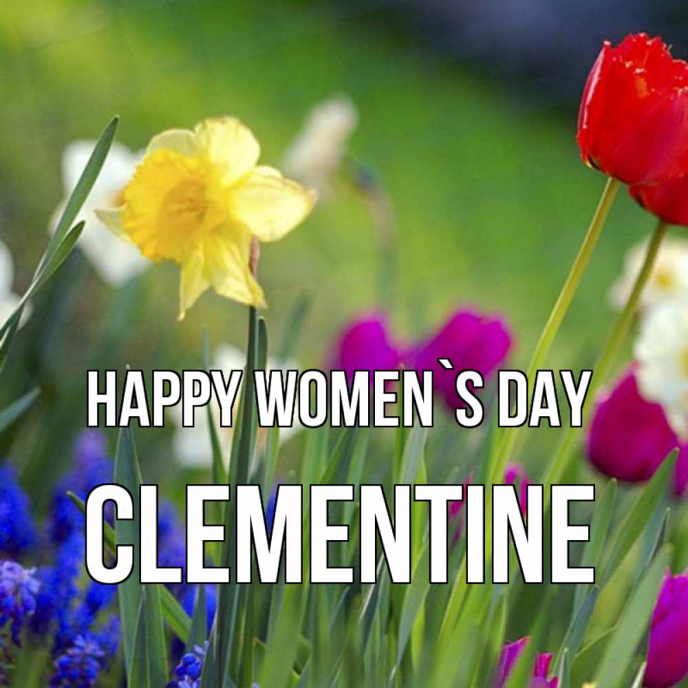 Greetings card с именем, Clementine happy women`s day международный женский день 3 Greetings with text for free download 